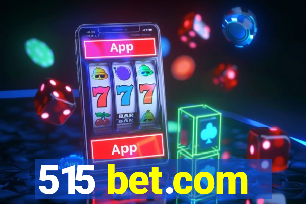 515 bet.com